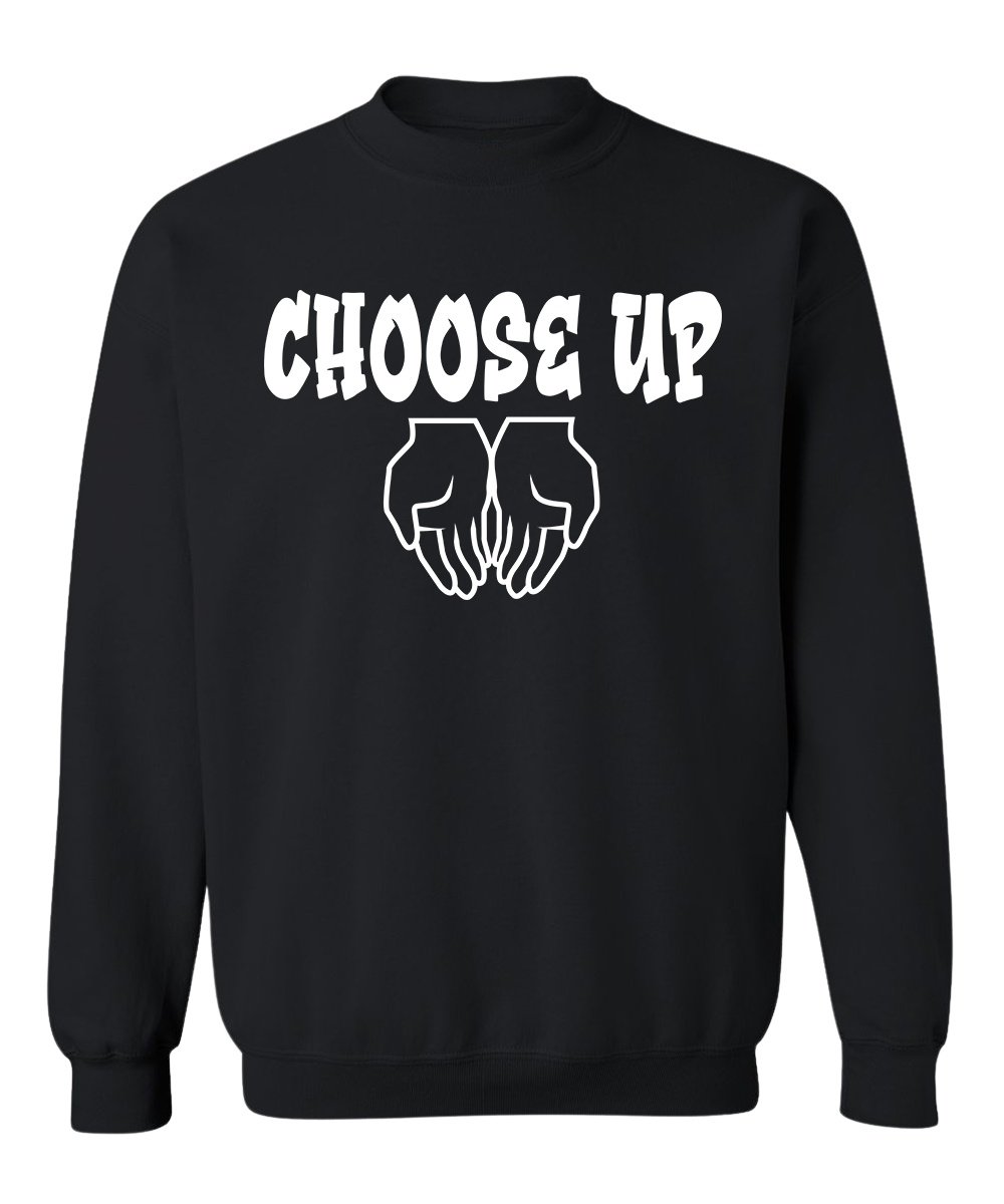 CHOOSE UP 2ND EDITION CREWNECKS