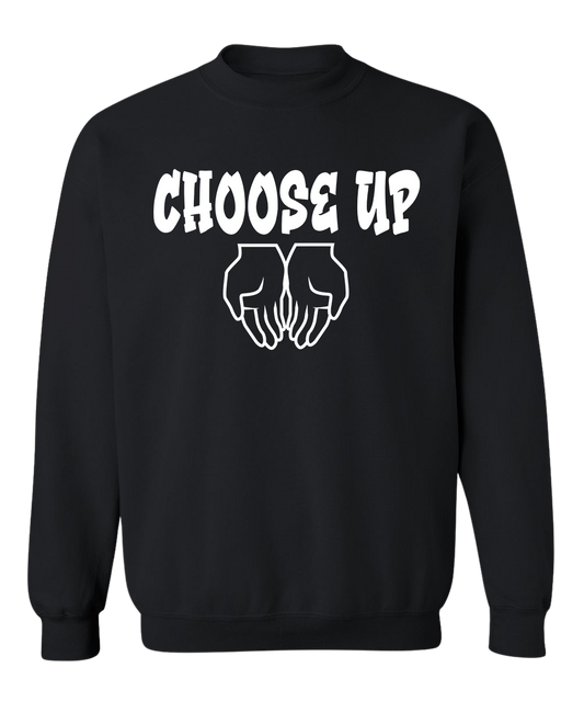 CHOOSE UP 2ND EDITION CREWNECKS