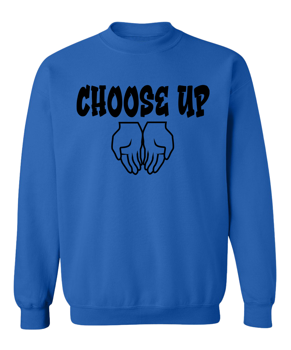 CHOOSE UP 2ND EDITION CREWNECKS