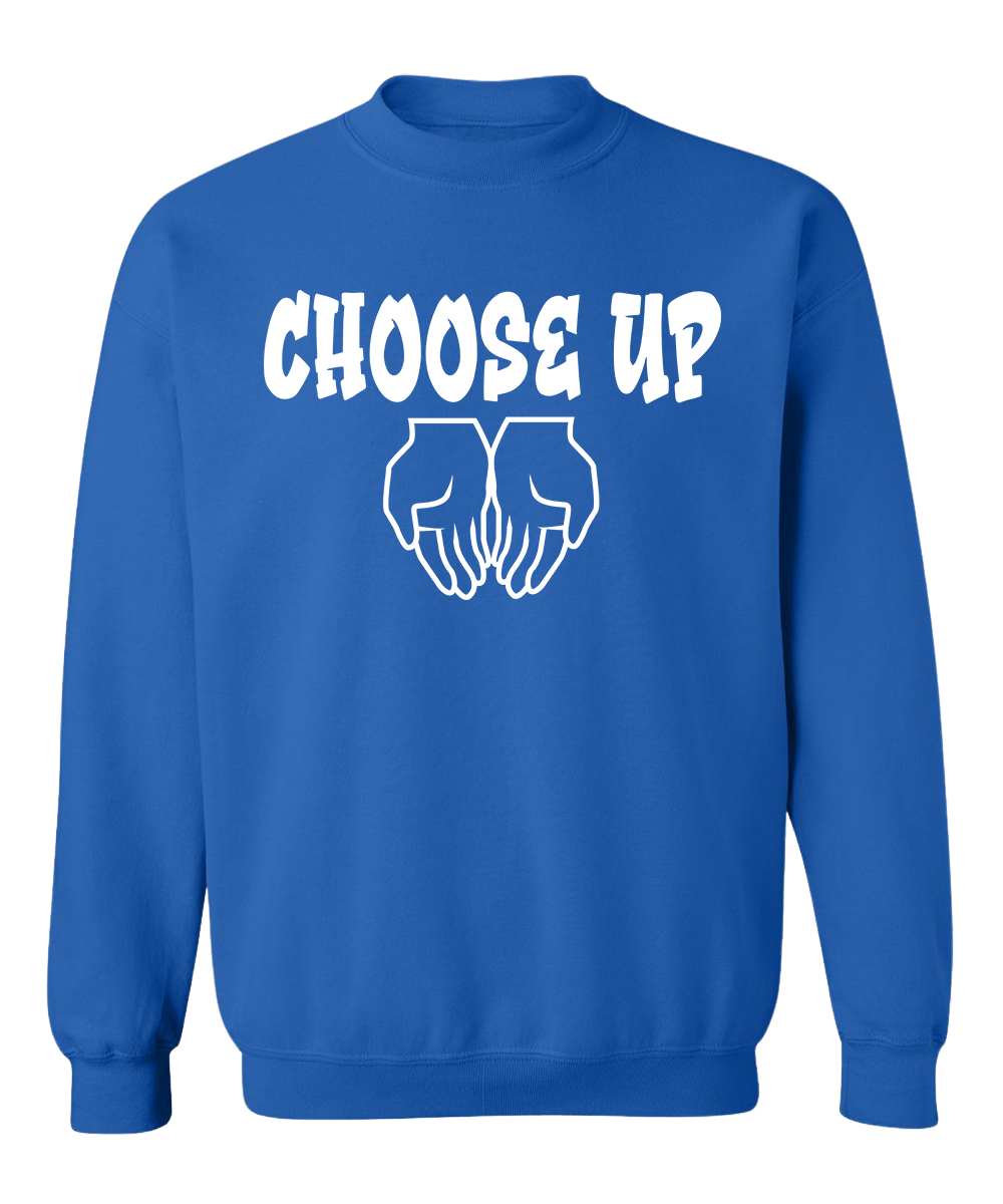 CHOOSE UP 2ND EDITION CREWNECKS