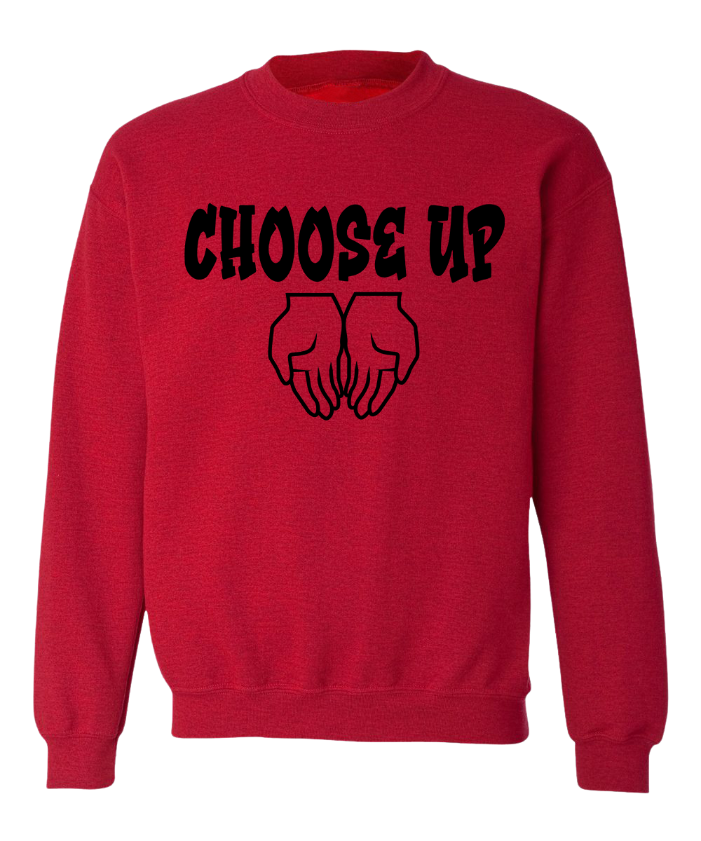 CHOOSE UP 2ND EDITION CREWNECKS