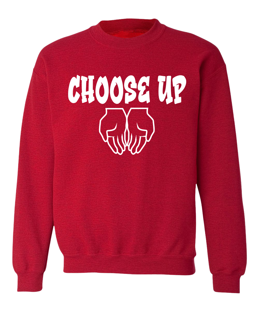 CHOOSE UP 2ND EDITION CREWNECKS