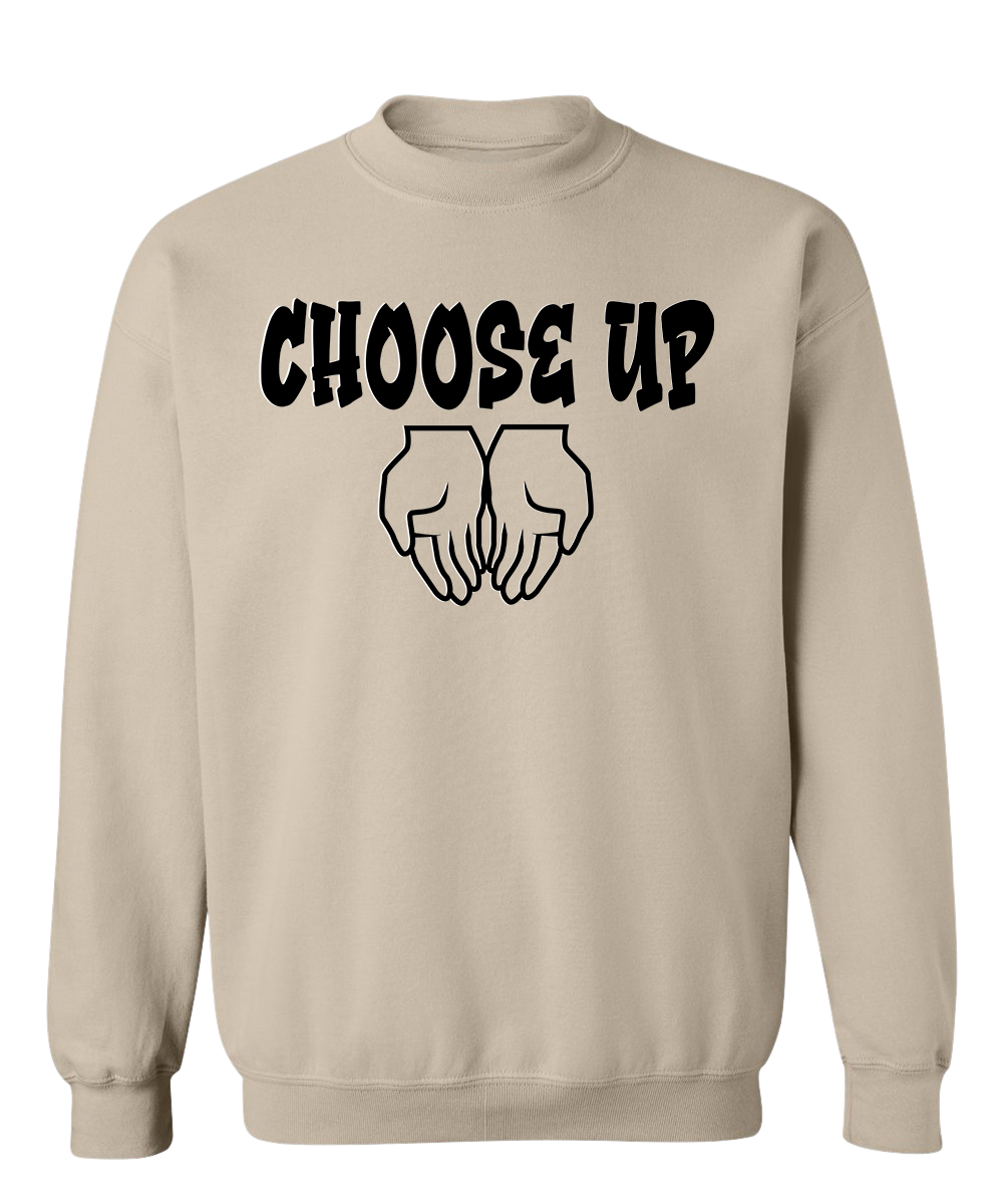 CHOOSE UP 2ND EDITION CREWNECKS